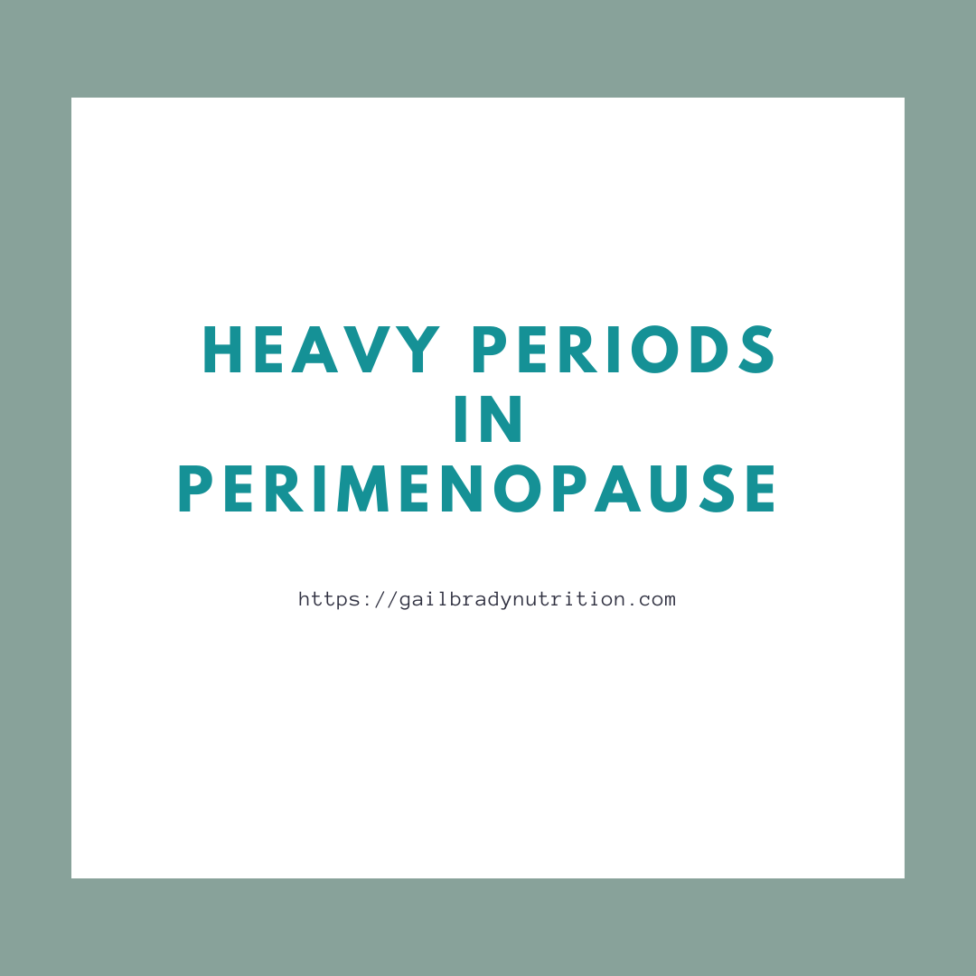 heavy-periods-in-perimenopause-gail-brady-nutrition