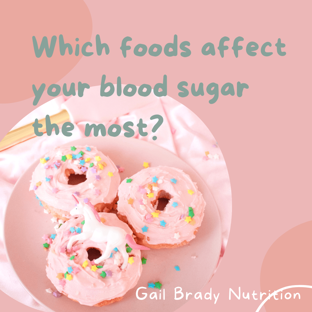 Which foods affect your blood sugar the most   Gail Brady Nutrition